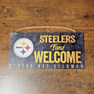 Pittsburgh Steelers Wood Sign 6x12” Steelers Fans Welcome Others Not Allowed